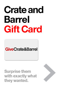 Crate and Barrel Gift Card: Surprise them with exactly what they wanted.
