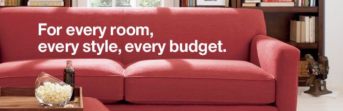 Furniture. For every room, every style, every budget.