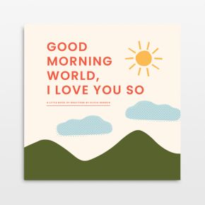 Image of Good Morning, World - I Love You So Kids Board Book by Olivia Herrick