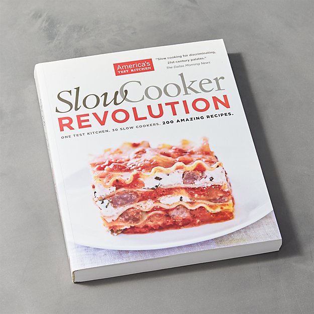 Slow Cooker Revolution Cookbook Crate and Barrel