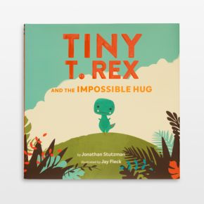 Image of Tiny T. Rex and the Impossible Hug Picture Book for Kids by Jonathan Stutzman